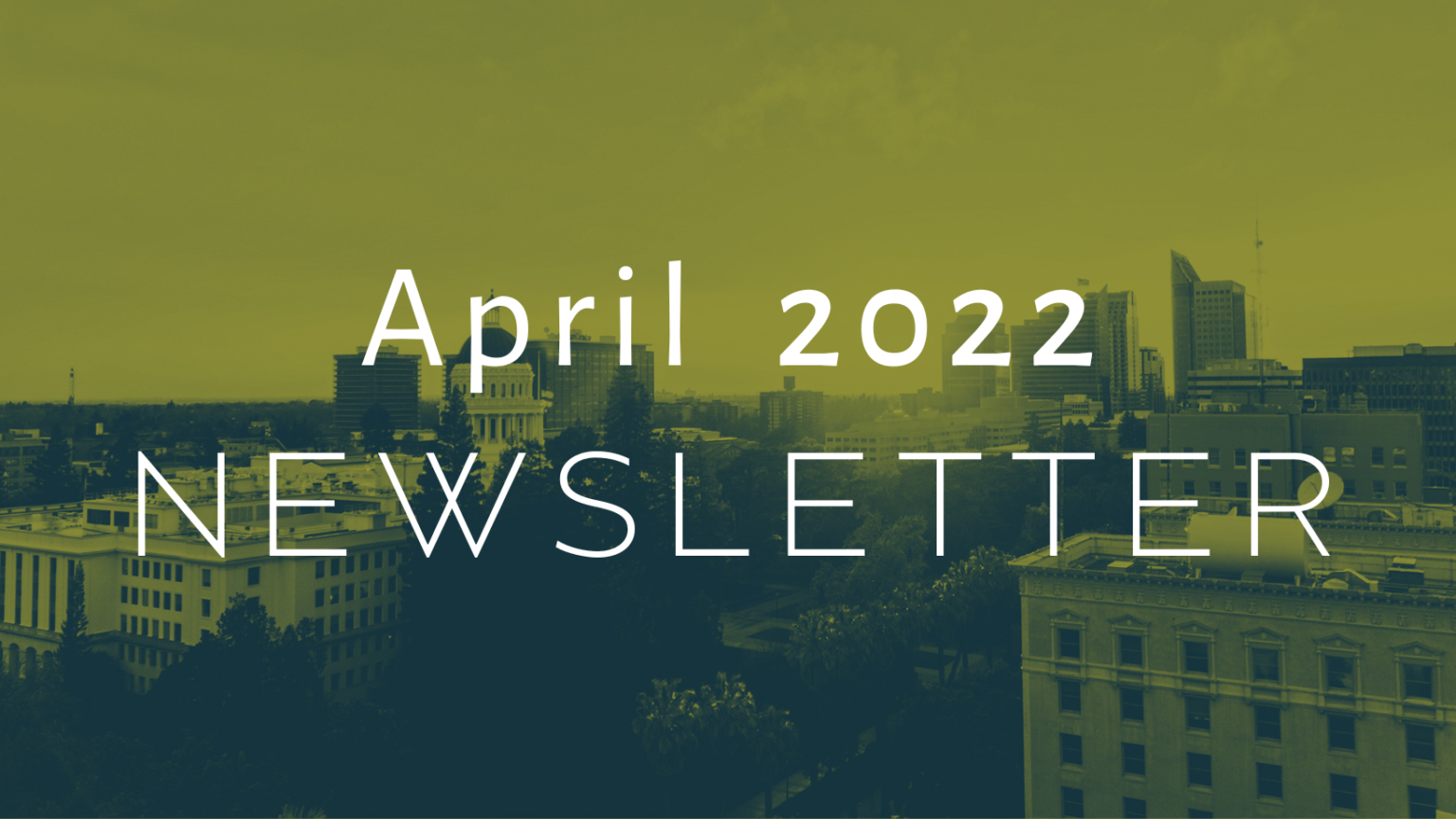 CA EDGE Coalition Monthly Newsletter, April 2022 Edition California